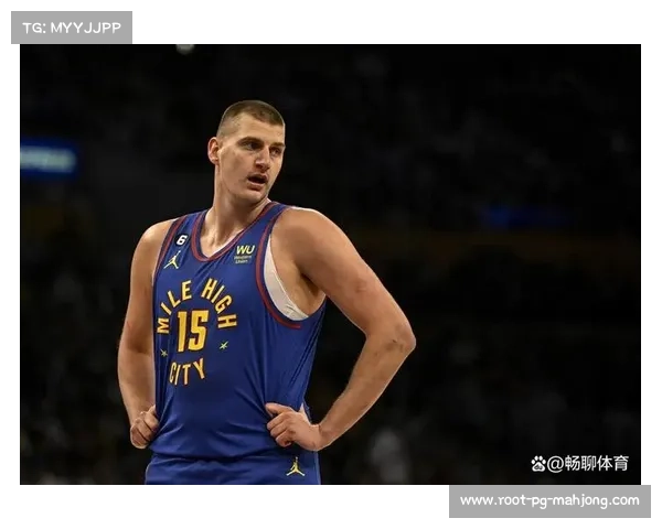 篮板王之争白热化,约基奇复出或撼动唐斯领先地位